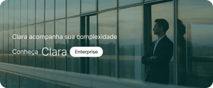 Clara acompanha sua complexidade Conheça Clara Enterprise
