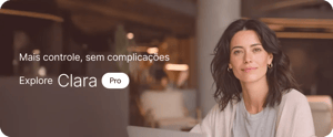 Mais controle, sem complicações Explore Clara Pro